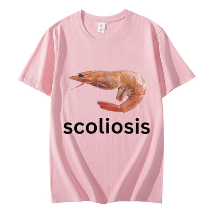 Scoliosis Funny Shrimp Meme T-shirt Unisex Fashion Casual T-shirts Summer Short Sleeve T Shirts Streetwear Women T Shirts