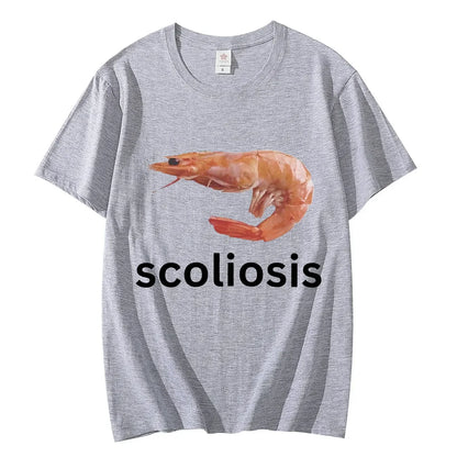 Scoliosis Funny Shrimp Meme T-shirt Unisex Fashion Casual T-shirts Summer Short Sleeve T Shirts Streetwear Women T Shirts